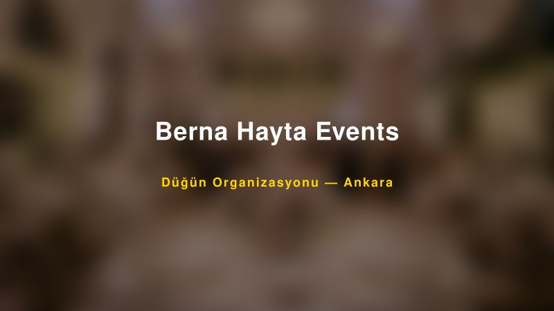 Berna Hayta Events — Ankara Kır Düğünü Mekanı Rehberi