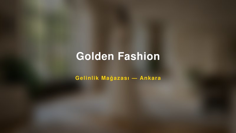 Golden Fashion — Ankara Kır Düğünü Mekanı Rehberi