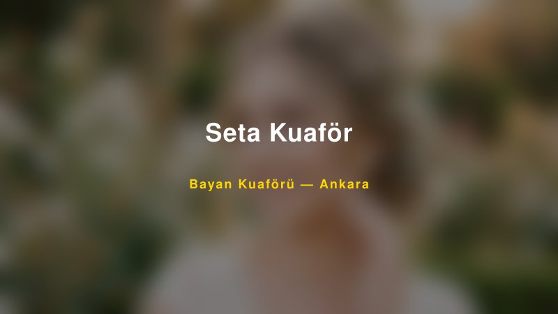 Seta Kuaför — Ankara Kır Düğünü Mekanı Rehberi