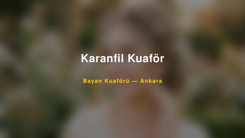 Karanfil Kuaför — Ankara Kır Düğünü Mekanı Rehberi